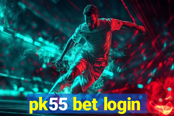 pk55 bet login